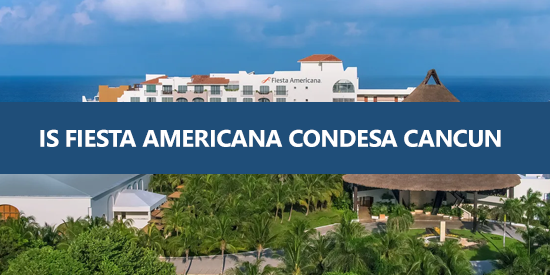 is Fiesta Americana Condesa Cancun safe?