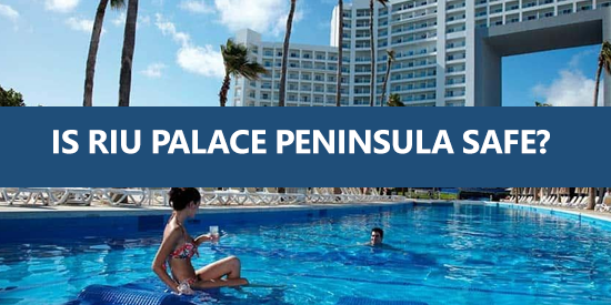 is-Riu-Palace-Peninsula-safe